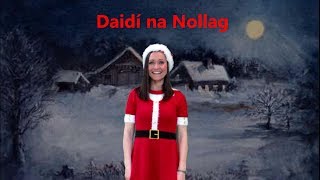 Kids Irish Christmas Song  Daidí na Nollag Santa Claus [upl. by Llerahc]