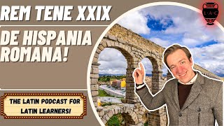 Learn Latin with Podcasts Rem Tene 29 De Hispania Romana  Learn about Roman Spain [upl. by Iana645]