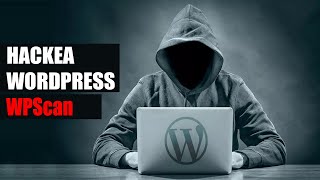 CiberSeguridad ✅ Puedes HACKEAR WORDPRESS así 💥 con WPScan [upl. by Friend101]