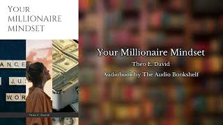 Free Audiobooks  Your Millionaire Mindset  Theo E David [upl. by Tillion]