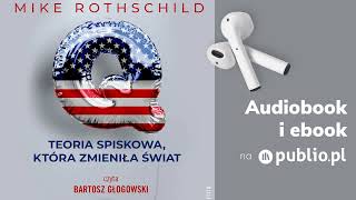 Q Teoria spiskowa która zmieniła świat Mike Rothschild Audiobook PL Reportaż [upl. by Geraldina]