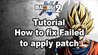 Tutorial  How to fix Failed to apply patch Dragonball Xenoverse 2 Update 104 [upl. by Akcirred]