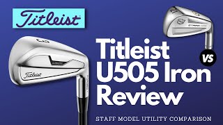 Titleist u505 Iron Review  The Best Utility Iron  Wilson Staff Comparison [upl. by Arnuad17]