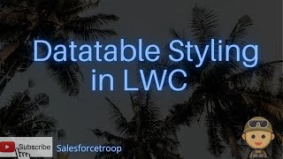 Datatable Styling in LWC  Lightning Web Component [upl. by Hooke]