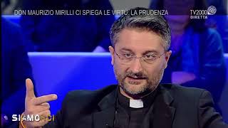 Siamo Noi  Don Maurizio Mirilli ci spiega le Virtù la Prudenza [upl. by Okikuy]