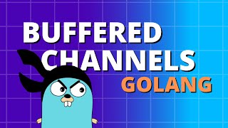 Golang Buffered Channels  Golang Concurrency EP3 [upl. by Suivatnom]