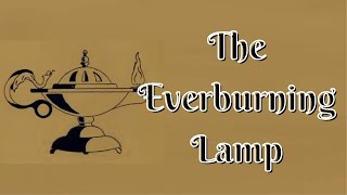 The Everburning Lamp [upl. by Eimac]