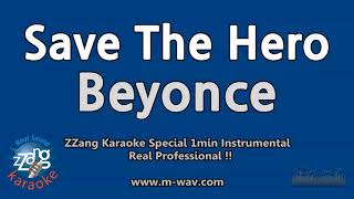 BeyonceSave The Hero 1 Minute Instrumental ZZang KARAOKE [upl. by Huntington]