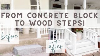 From Concrete Block to Wood Porch Steps  DIY TUTORIAL [upl. by Eicart672]