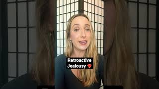 Retroactive Jealousy What it is amp how to overcome it [upl. by Aleacin]