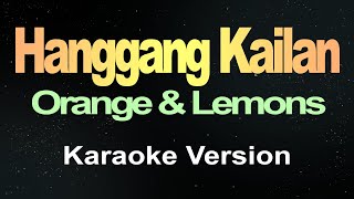 Hanggang Kailan  Orange And Lemons Karaoke [upl. by Nylyaj]