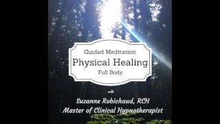 Guided Meditation  Hypnotherapy  Full Body Healing Suzanne Robichaud RCH [upl. by Acirema]