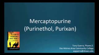 CC How to Pronounce mercaptopurine Purinethol Purixan Backbuilding Pharmacology [upl. by Yruam480]