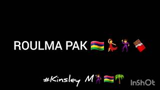 ROULMA PAK 🇲🇺 🥚🍫🍬😘sega💃 Kinsley M 2023 [upl. by Ilah]