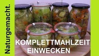 Komplettmahlzeit einkochen Wirsingeintopf haltbar machen inkl Rezept [upl. by Yrrem737]