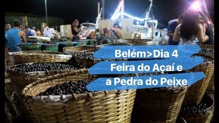 Belém  Madrugada na Feira do Açaí e na Pedra do Peixe [upl. by Lletnohs]