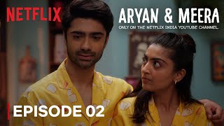 Episode 2  Anniversary Date Gone Wrong  Aryan amp Meera  Taaruk Raina amp Zayn Marie  Netflix India [upl. by Morley931]