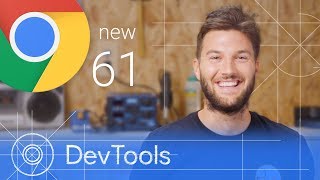 Chrome 61  Whats New in DevTools [upl. by Nivram]