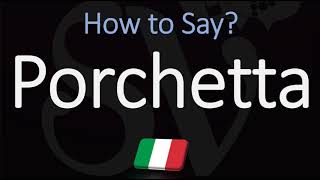 How to Pronounce Porchetta CORRECTLY [upl. by Lennad]