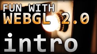 Fun with WebGL 20  The Introduction [upl. by Rivy927]