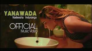 Yanawaada Nadeesha Induranga ft Chamath Sangeeth Official Music Video [upl. by Eyahc]