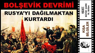 BOLŞEVİK DEVRİMİ RUSYAYI DAĞILMAKTAN KURTARDI [upl. by Einahpats520]