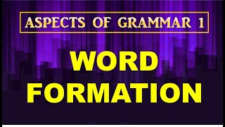 How Words are Formed in English Word Formation Process with Examples [upl. by Osgood]