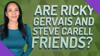 Are Ricky Gervais and Steve Carell friends [upl. by Rebak]