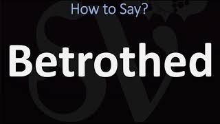 How to Pronounce Betrothed CORRECTLY [upl. by Ryter]