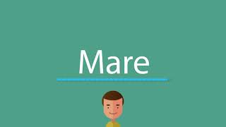 Mare pronunciation [upl. by Ellezig80]