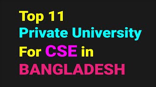 Top 11 Private University For CSE in Bangladesh with Low CostPrivate University 2021 [upl. by Lhadnek]