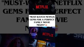 quotTop Netflix Family Movies You Can’t Missquot🍿netflixmovies netflix netflixfamily familymovienight [upl. by Kcirdet]