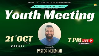 BAPTIST CHURCH HYDERABAD l 21 OCT 2024 l Youth Meeting l Pastor Nehemiah  LIVE [upl. by Wattenberg]