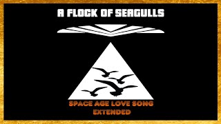 A Flock of Seagulls  Space Age Love Song  Extended GK  Mix [upl. by Atiran]