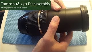 Tamron 18270 Zoom Lens Disassembly  Attempting to repair stuck zoom [upl. by Enelehs176]