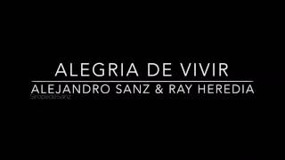 Alejandro Sanz amp Ray Heredia  Alegría de vivir 2016 [upl. by Llewoh]