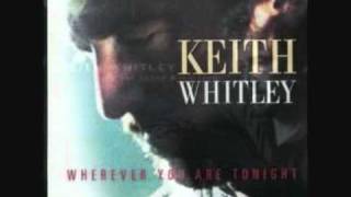 KEITH WHITLEY I Wonder Where You Are Tonight [upl. by Clarice]