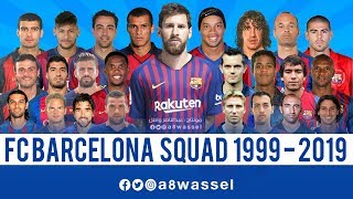 Barcelona Squad  from 1999 to 2019 HD In English [upl. by Maunsell]