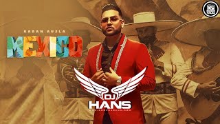 Mexico Koka Remix DJ Hans  Karan Aujla  Latest Punjabi Songs 2021 [upl. by Wehtta]