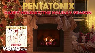 Pentatonix  Happy Holiday  The Holiday Season Yule Log [upl. by Elvah]