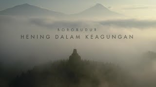 BOROBUDUR HENING DALAM KEAGUNGAN [upl. by Schuler91]