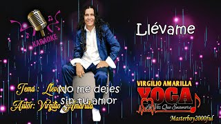 ♫♥☆ VIRGILIO AMARILLA YOGA  LLÉVAME Karaoke ☆♥♫ [upl. by Brandie199]