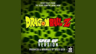 Perfect Cells Theme From quotDragon Ball Zquot SpedUp Version [upl. by Soilissav510]