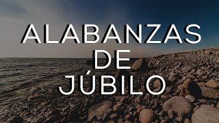 ALABANZAS CRISTIANAS DE JÚBILO  MÚSICA CRISTIANA PARA TENER UN AVIVAMIENTO [upl. by Noimad720]