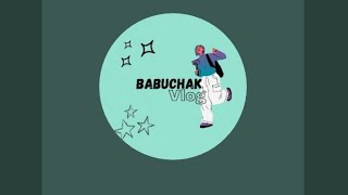 Babuchak Vlog is live [upl. by Eivla276]