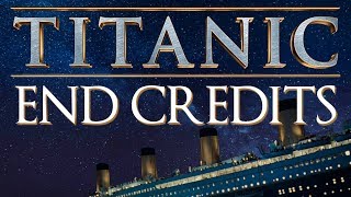 TITANIC Complete End Credits With quotMy Heart Will Go Onquot [upl. by Corbet15]