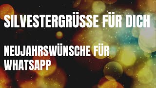 Silvestergrüße für Dich  Ich wünsche dir ein Frohes Neues Jahr 2024  Neujahrswünsche für Whatsapp [upl. by Rutan]