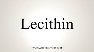 How To Pronounce Lecithin [upl. by Bloomer]