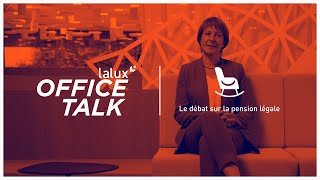 LALUXOfficeTalk Le débat sur la pension légale [upl. by Enitselec874]