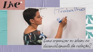 Como organizar as ideias no desenvolvimento da minha redação ENEM [upl. by Imerej]